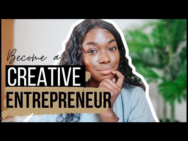 Start MONETISING Your Passion! Become a Creative Entrepreneur 