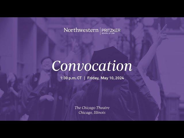 Northwestern Pritzker School of Law Class of 2024 Convocation