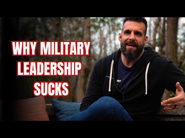 MARINE RAIDER EXPLAINS WHY MILITARY LEADERSHIP SUCKS | Nick Koumalatsos