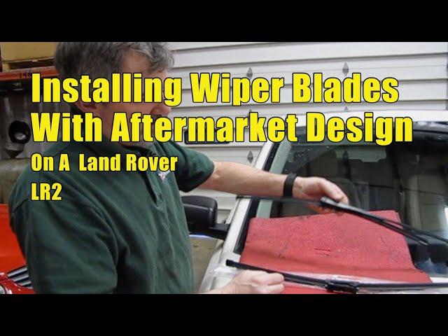 Installing LR2 Wiper Blades With Aftermarket Design | Atlantic British Presents