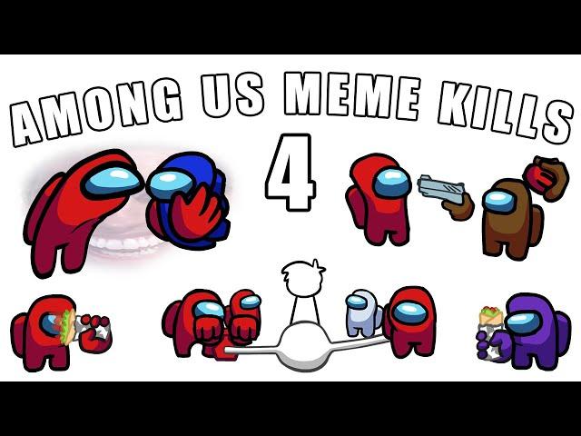 Among Us - Funny Meme Kills Animations 4