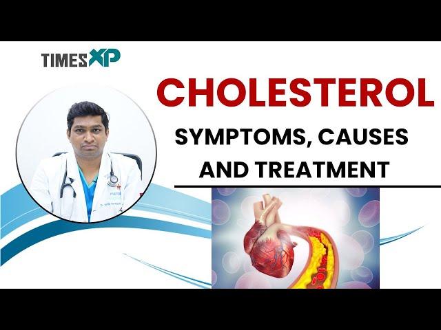 Cholesterol Demystified: Understanding Symptoms, Causes, and Effective Treatments | TimesXP