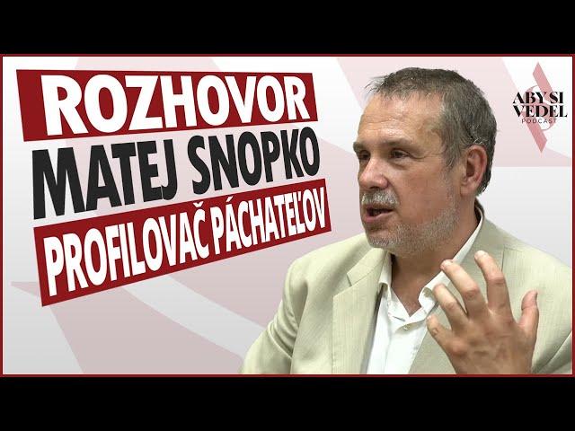 Profilovač páchateľov "Sériový vrah mi zabil spolužiačku...Chytili sme ho" hovorí Matej Snopko