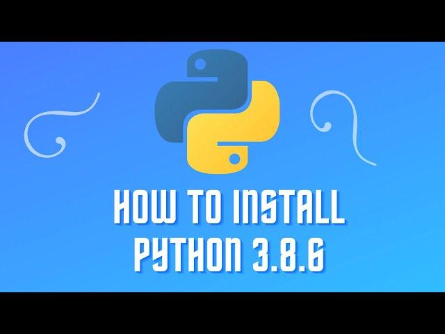 How to Download & Install Python 3.8.6 on Windows 10/8/7