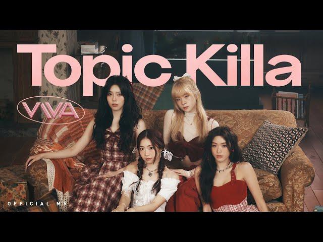 VIVA《Topic Killa》[Official MV]