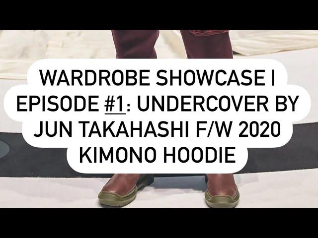 Wardrobe Showcase | Episode #1: UNDERCOVER By Jun Takahashi Fall / Winter 2020 Kimono Hoodie