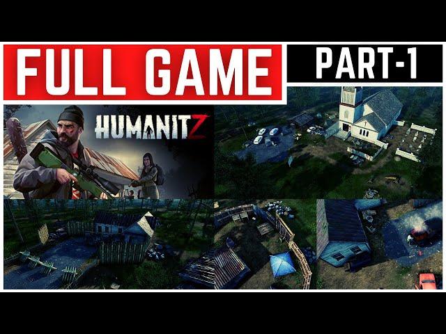 HumanitZ Full Gameplay Walkthrough Part - 1