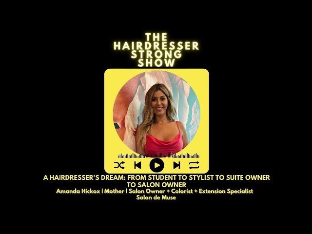 A Hairdresser's Dream: From Student to Stylist to Suite Owner to Salon Owner | Amanda Hicox