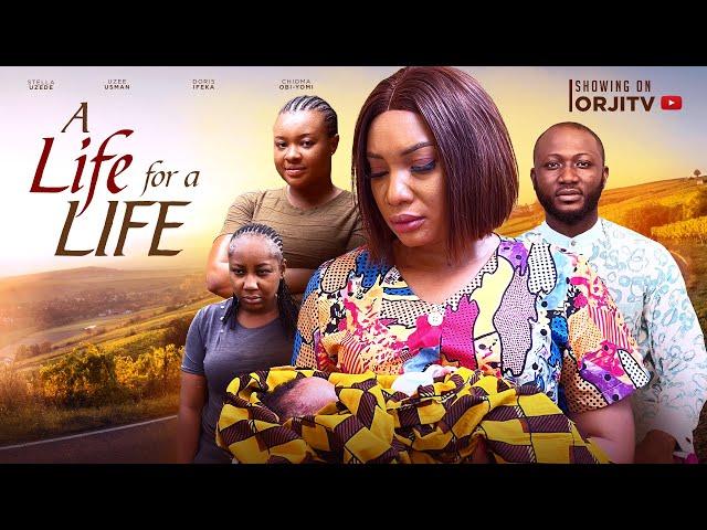 A LIFE FOR A LIFE  -  STELLA UDEZE | IFEKA DORIS | UZEE |  NIGERIAN MOVIES 2023 LATEST FULL MOVIES |