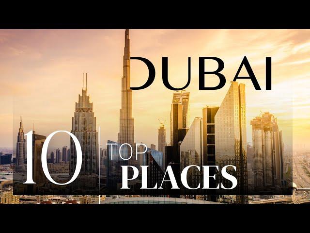 Discover the Best of Luxury Dubai: Top 10 Must-Visit Places!