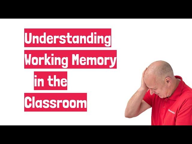 Understanding Working Memory, by @TeacherToolkit