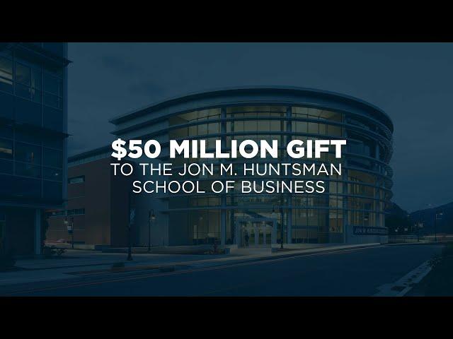 $50 Million Gift to the Jon M. Huntsman School of Business – Utah State University