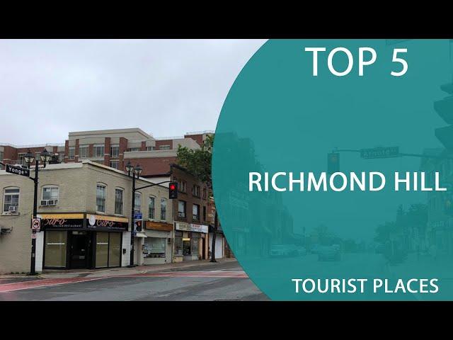 Top 5 Best Tourist Places to Visit in Richmond Hill | Canada - English