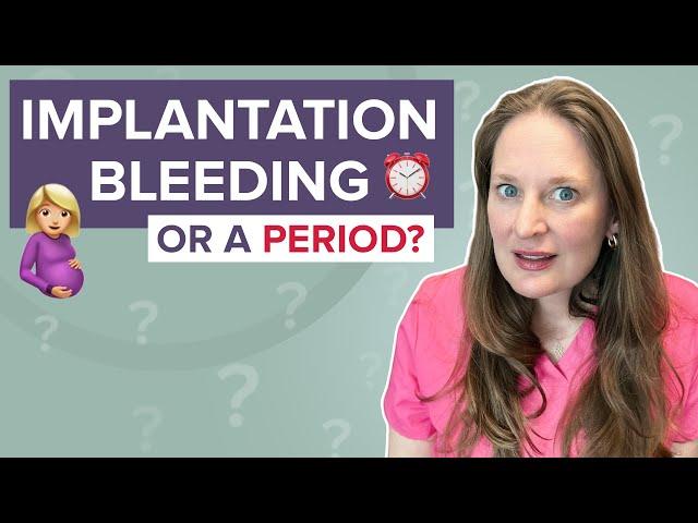 Implantation Bleeding VS Period: How To Tell The Difference!? Dr Lora Shahine