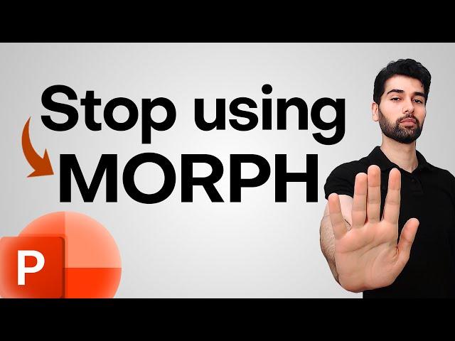 Stop Using Morph Transition