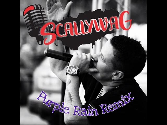 Scallywag | Purple Rain Remix