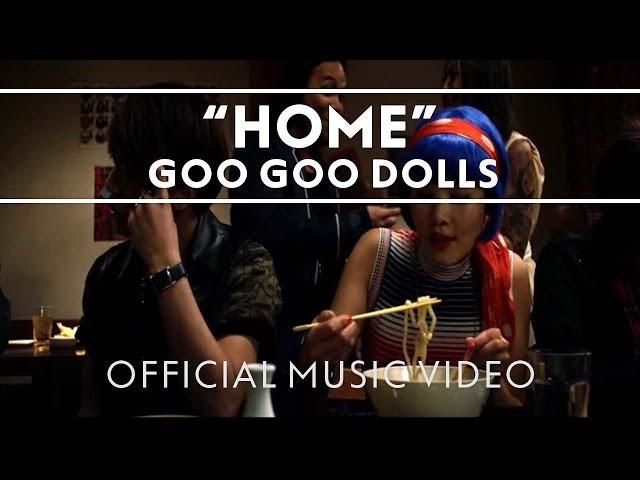 Goo Goo Dolls - "Home" [Official Music Video]