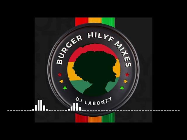 BURGER HILYF Ghana Mixes legendary music : DJ LABONZY | Best hilife | song dance| hi life