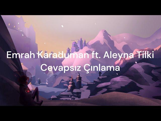 Cevapsız Çınlama Sözleri Yazılı (Lyrics) Emrah Karaduman ft. Aleyna Tilki