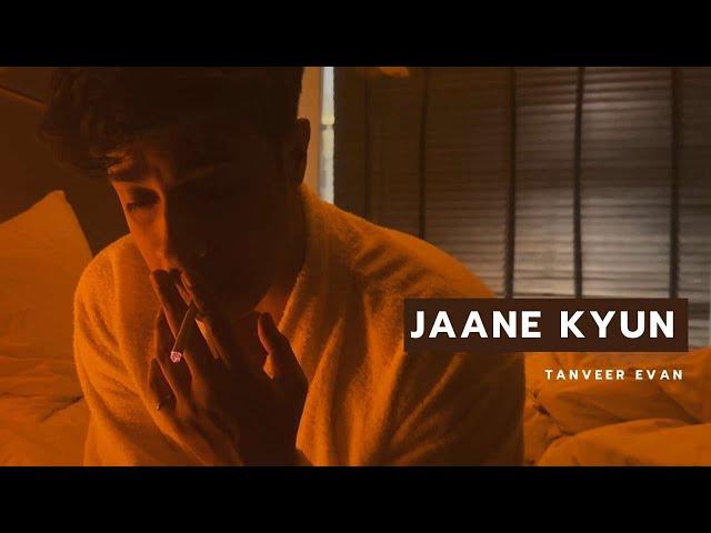 Jaane Kyun - Tanveer Evan (Official Music Video) | Mennu Bhool Na Jaave .