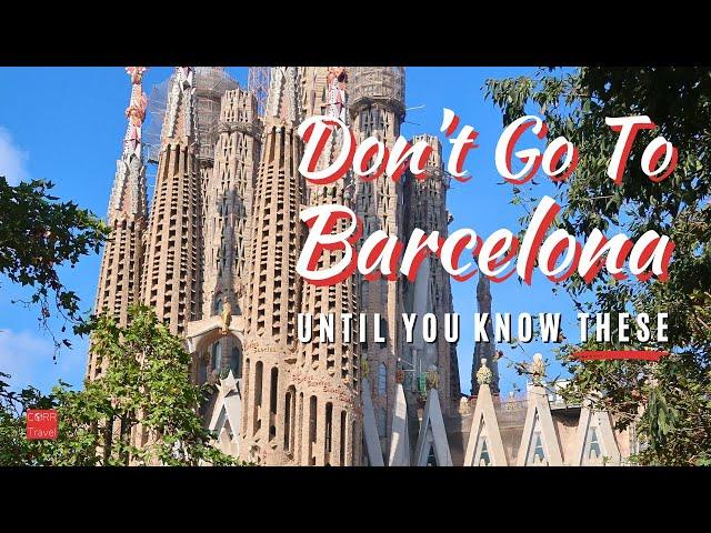 KNOW BEFORE YOU GO to Barcelona! 15 Barcelona First Time Travel Tips | 2024 Barcelona Tourist Guide