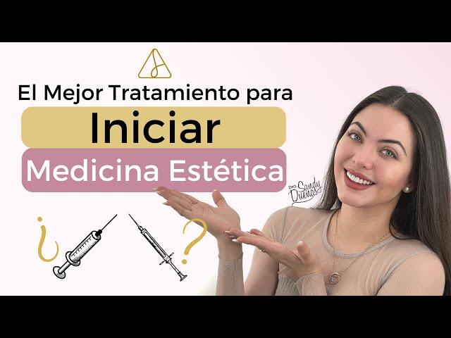 El Mejor tratamiento para Empezar en la Medicina Estética