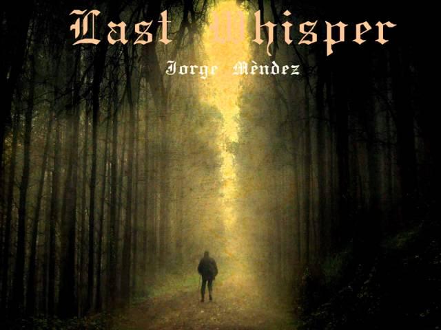 Gothic Music - Last Whisper by Jorge Méndez