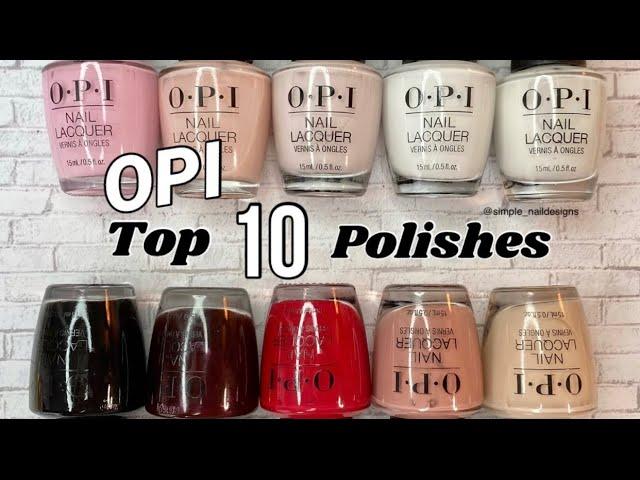 OPI TOP 10 MOST POPULAR NAIL POLISH