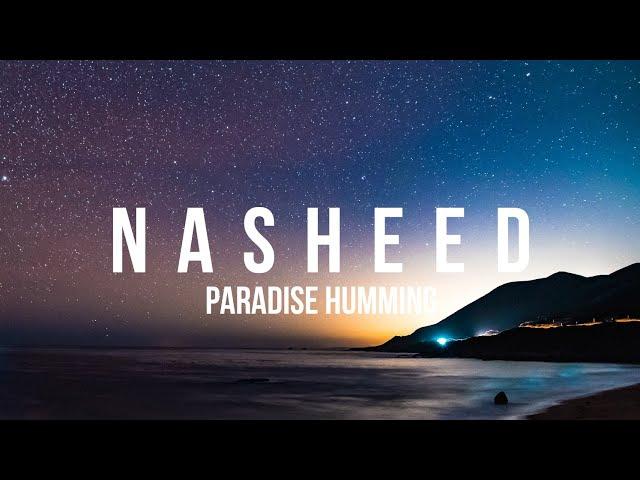 Nasheed - Paradise Humming