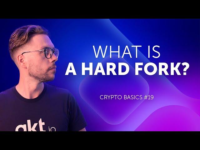 What is a Hard Fork? Hard Forks explained.