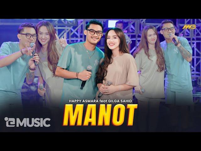 HAPPY ASMARA Feat. GILGA SAHID - MANOT | Feat. BINTANG FORTUNA (Official Music Video)