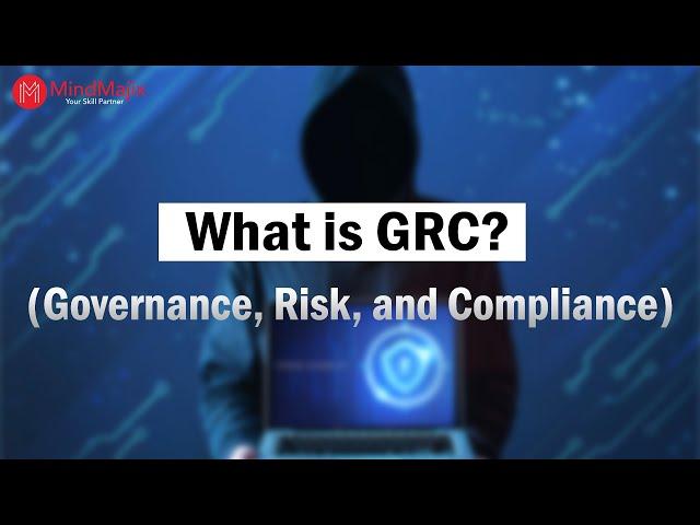 What is GRC (Governance, Risk, and Compliance)? | GRC Tools | MindMajix