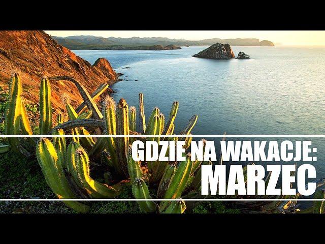 Gdzie na wakacje: marzec | Travelplanet.pl