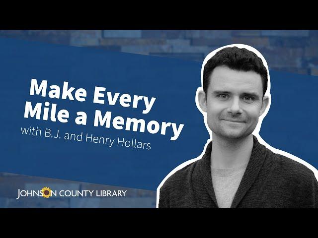 Make Every Mile a Memory: A Reading and Presentation with B.J. and Henry Hollars