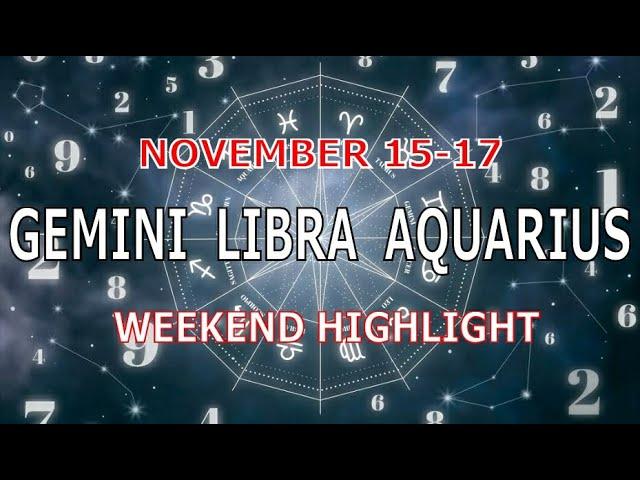 GEMINI LIBRA AQUARIUS | November 15-17 | Weekend Highlight Tarot Readings