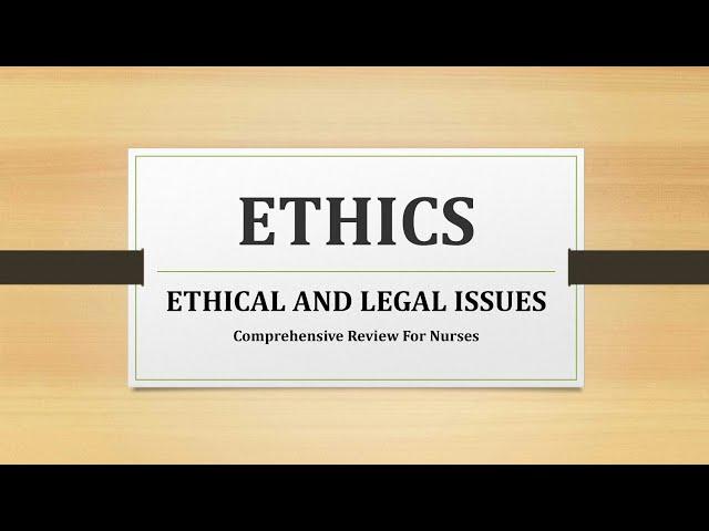 I: ETHICS: Ethical And Legal Issues