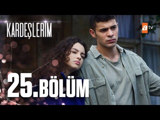 Kardeşlerim 25. Bölüm @atvturkiye