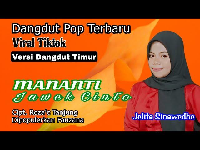 Mananti Jawek Cinto - Fauzana (Cover Jelita Sinawedhe - Lagu Dangdut Pop Viral Terbaru) HD