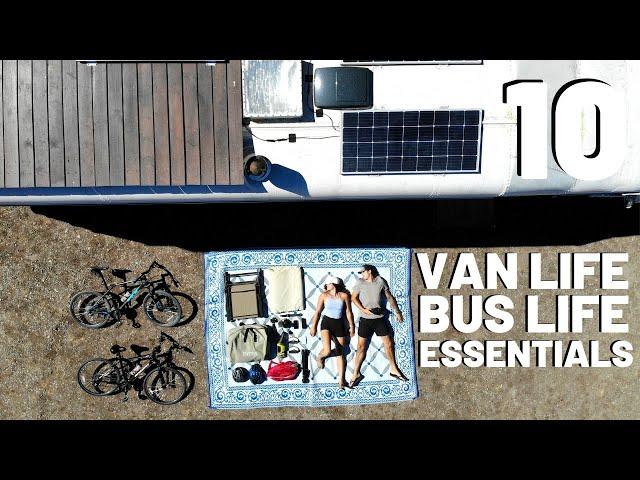 10 ESSENTIAL MUST HAVES FOR VAN & BUS LIFE!!