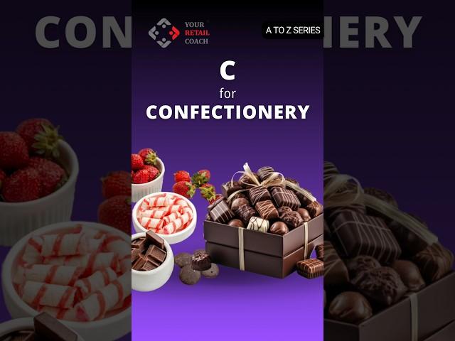 C - Confectionery Business Model #atozseries #confectionery #retail #business