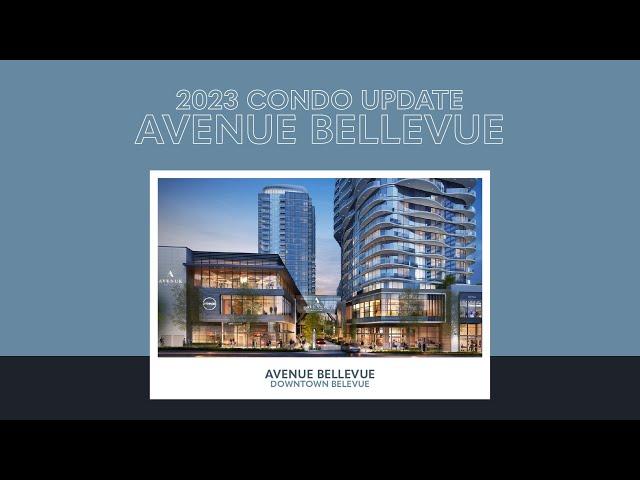 Avenue Bellevue - 2023 Condo Update