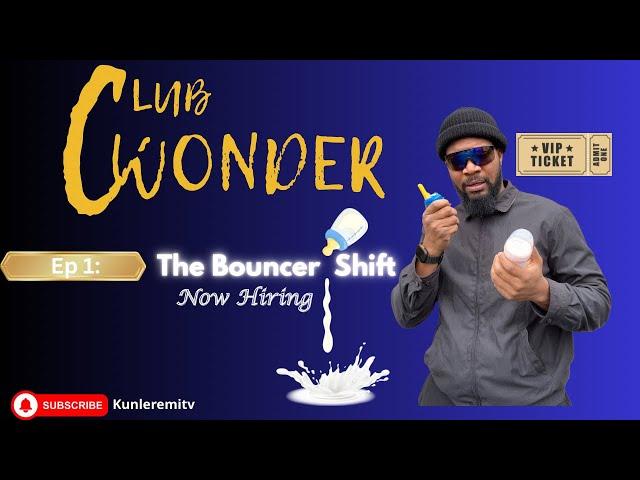 Club Wonder - The Bouncer shift ( Now Hiring )