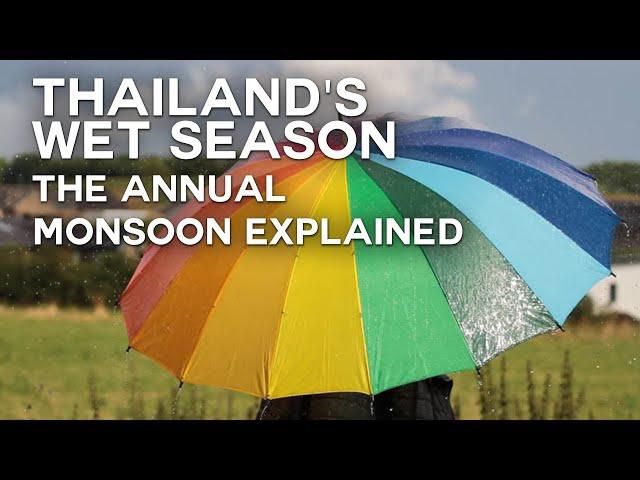 Thailand’s wet season - the annual monsoon explained