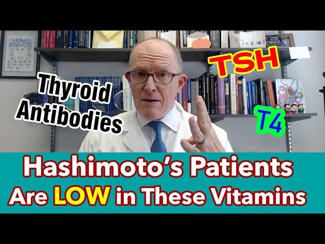 Hashimoto’s Patients Have LOW Levels of 4 Key Vitamins: Effects on TSH, T4, Antibodies (surprising)