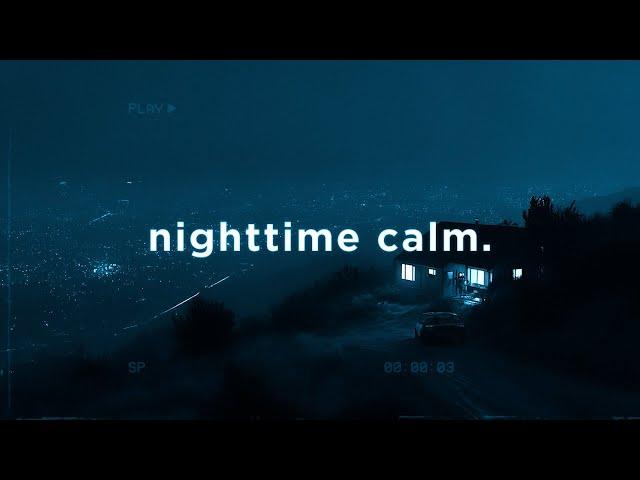 nighttime calm, music for the soul.