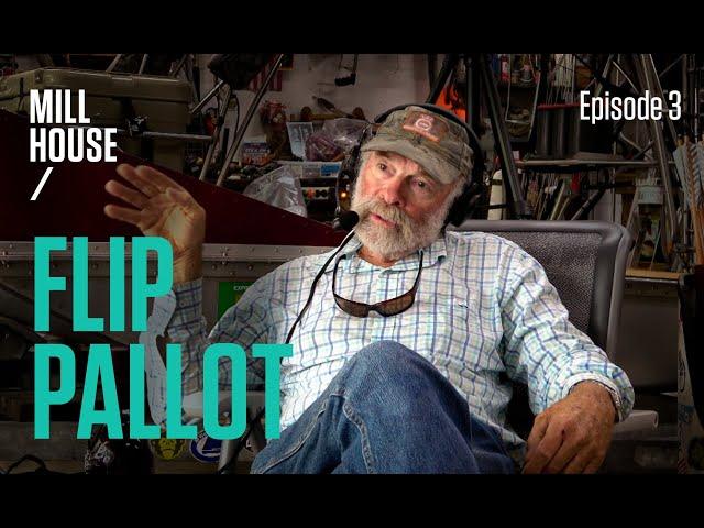 Flip Pallot | Mill House Podcast - Episode 3