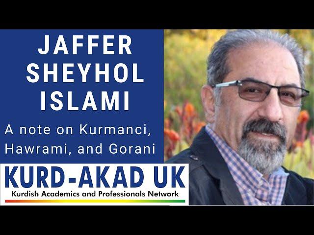 Jaffer Sheyholislami | A note on Kurmanci, Hawrami, and Gorani | Kurd-Akad UK