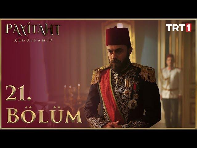 Payitaht Abdülhamid 21. Bölüm (HD)