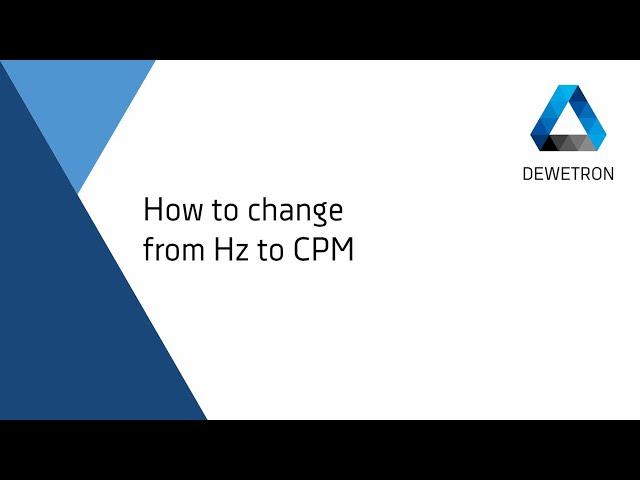 How to change from Hz to CPM // DEWETRON Academy