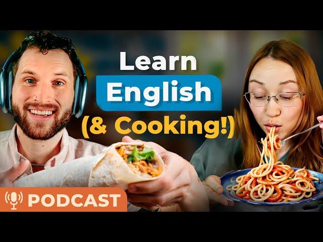 How to Talk About Food in ENGLISH — Podcast for Advanced English Learners